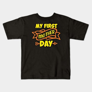 My first mothers day, For Mother, Gift for mom Birthday, Gift for mother, Mother's Day gifts, Mother's Day, Mommy, Mom, Mother, Happy Mother's Day Kids T-Shirt